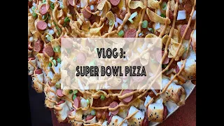 Vlog 3: Superbowl Pizza