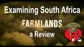 Examining South Africa + a Farmlands (2018) Breakdown