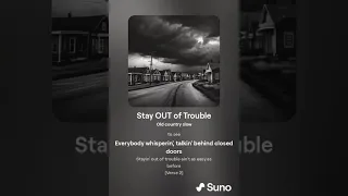 Stay OUT of Trouble (Suno AI)