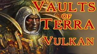 Vaults of Terra - (Horus Heresy) Vulkan