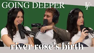 Going Deeper - River Rose’s Birth Plus The Most Hated Man in America and Love is Blind Hot Takes