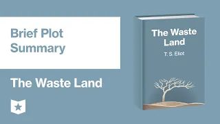 The Waste Land by T. S. Eliot | Brief Plot Summary