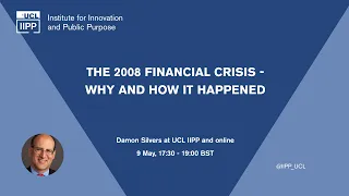 The 2008 Financial Crisis - Why and How it Happened