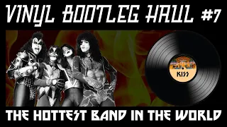 VINYL BOOTLEG HAUL #7 - The Hottest Band in the World | Vinyl Community & KISS Army