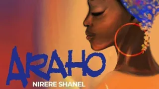 Nirere Shanel - Araho