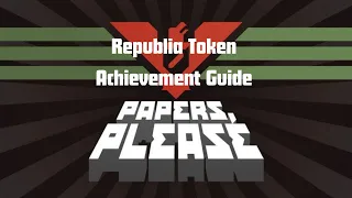 Republia Token Achievement Guide | Papers Please