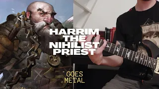 Harrim kingmaker goes Metal (aka. your favorite nihilist priest from Pathfinder Kingmaker)