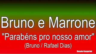 08 - Bruno e Marrone - "Parabéns pro nosso amor"