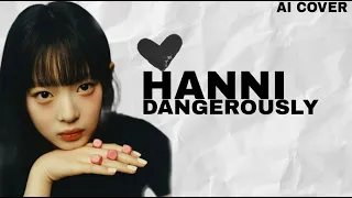 Dangerously - Hanni (ai cover)