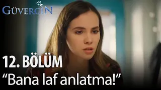 Güvercin – 12. Bölüm – “Bana laf anlatma!”