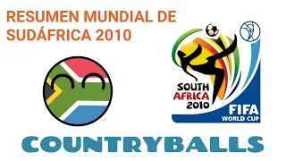 RESUMEN MUNDIAL DE SUDÁFRICA 2010 🇿🇦(PARTE 1) COUNTRYBALLS