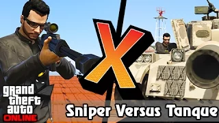 GTA V Online Versus #20: Sniper Vs Tanque