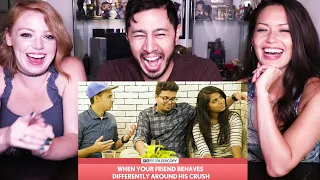 FILTERCOPY ft JORDINDIAN | When Your Friend Behaves Differently Around His Crush | Reaction!