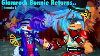 [ FNAF ] Glamrock Bonnie Returns.. || REMAKE || My AU || A Very, Very, Very Late Christmas Special