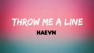 HAEVN - Throw Me A Line (Lyrics)