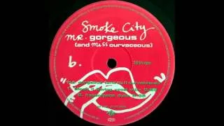 Smoke City - Mr Gorgeous (Mood II Swing Mix)