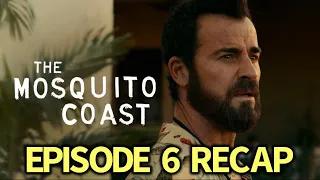 The Mosquito Coast Season 1 Episode 6 Calaca Recap