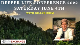 Deeper Life Conference 2022 - Saturday June 4th With Billye Brim