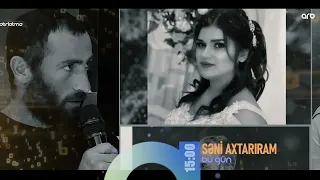 Seni axtariram 26.09.2023 / Səni axtarıram 26 sentyabr 2023 saat 15.00 ANONS Fragman