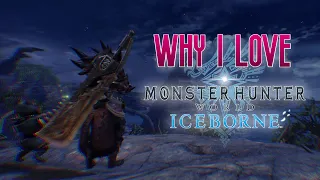 Why I Love Monster Hunter World Iceborne