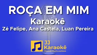 Roça em mim - Zé Felipe, Ana Castela, Luan Pereira - Karaokê