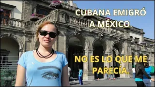 #PODCAST CUBAN EMIGRATED TO MEXICO. How was the DEVELOPMENT of my PROCESS? My FIRST IMPRESSIONS.