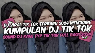 KUMPULAN DJ TIK TOK TERBARU 2024 FULL BASS JEDAG JEDUG MENGKANE