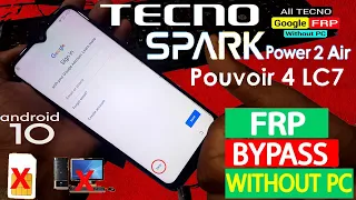 Tecno SPARK Power 2 AIR (LC7-Tecno Pouvoir 4)Android 10 FRP BYPASS WITHOUT P.C/SIM