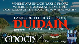 Answers in First Enoch Part 14: Land of the Righteous Duidain, Philippines