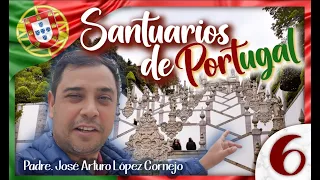 Visitando los SANTUARIOS de PORTUGAL - Padre Arturo Cornejo