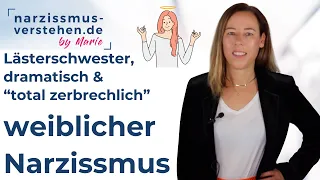 Dramatisch, ausnutzend und scheinbar zerbrechlich: Weiblicher Narzissmus im Alltag