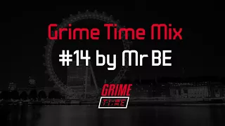 Grime Time Mix #14 by Mr BE