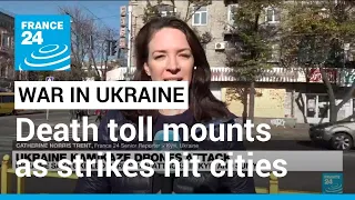 Death toll mounts as strikes hit cities across Ukraine • FRANCE 24 English