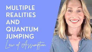 MULTIPLE REALITIES and QUANTUM JUMPING! #lawofassumptionsuccess #manifestreality