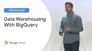 Data Warehousing With BigQuery: Best Practices (Cloud Next '19)