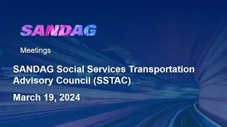 SANDAG Social Services Transportation Advisory Council (SSTAC)- March 19, 2024