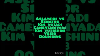 Aslamboi vs Senator