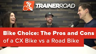 Bike Choice: The Pros and Cons of a CX Bike vs a Road Bike (Ask a Cycling Coach 237)