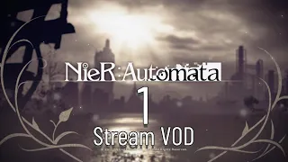| NieR: Automata | Day 1 | Full VOD