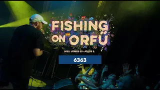 6363 - Fishing on Orfű 2022 (Teljes koncert)