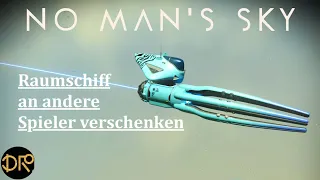 No Man's Sky (Frontiers): Raumschiff verschenken, so geht's!