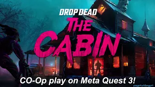 Can We SURVIVE in VR? DROP DEAD: THE CABIN Game Co-Op on Meta Quest 3 /bHaptics X40 Vest Live!