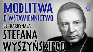 🙏 Modlitwa o wstawiennictwo błogosławionego Kardynała Stefana Wyszyńskiego 🙏