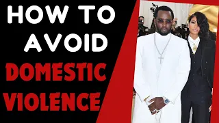 How To AVOID An Abusive Relationship || Diddy and Cassie Domestic Abuse