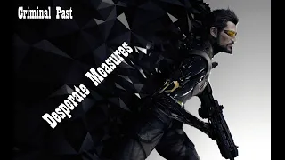 DEUS EX Mankind Divided 2016 DLC Desperate Measures и Criminal Past Игрофильм Сюжет на Русском языке