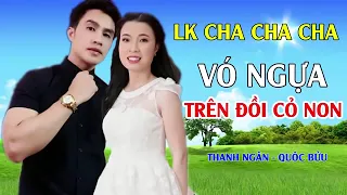 LK CHA CHA CHA VÓ NGỰA TRÊN ĐỒI CỎ NON - THANH NGÂN QUỐC BỬU