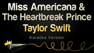 Taylor Swift - Miss Americana & The Heartbreak Prince (Karaoke Version)