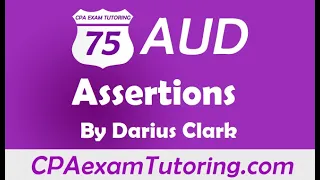 2022 CPA Audit Exam-Assertions-CPAexamTutoring.com-Darius Clark-i-75 Audit CPA Review