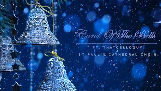 Carol Of The Bells ft. ThatCelloGuy & St Paul's Cathedral Choir [MOST EPIC VERSION]