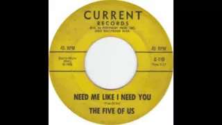 The Five Of Us - Need Me Like I Need You